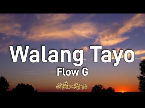 Walang Tayo - Flow G (Lyrics) Ft. Bosx1ne