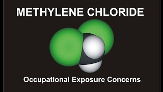 Methylene Chloride & Occupational Exposure Concerns