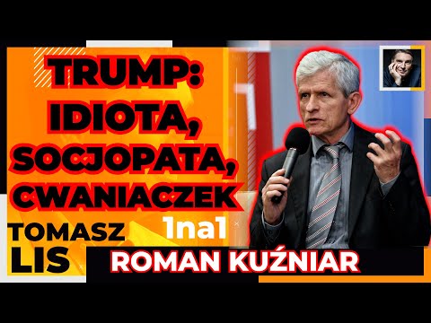 Trump - idiota, socjopata, cwaniaczek | Tomasz Lis 1na1 Roman Kuźniar