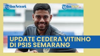 Update Cedera Vitinho di PSIS Semarang, Kena Apes Layaknya Fortes, Panser-Snex Beri Sindiran Tajam