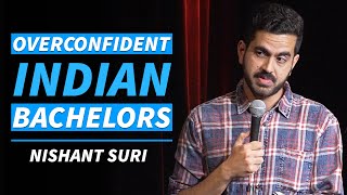 Overconfident Indian Bachelors | Stand Up Comedy by Nishant Suri video