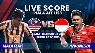 LIVE SCORE: Pertandingan Piala AFF antara Timnas U23 Indonesia vs Malaysia