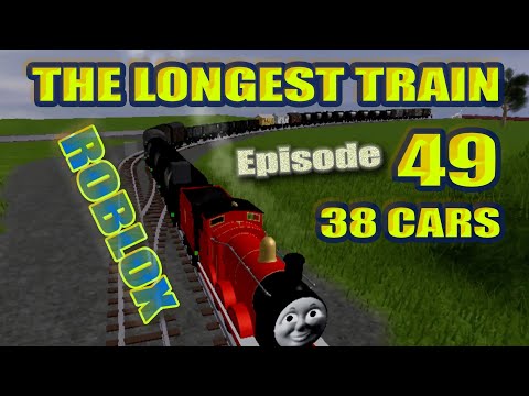 E. 49 THE LONGEST TRAIN EVER IN CBR3 PART 2 - JAMES IS PULLING 38 CARS.