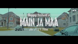 Main Ja Maa (Full Song) Happy Raikoti _ Oshin Brar _ New Punjabi Song 2018 _Full-HD