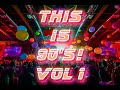 THIS IS 90 S VOL 1 90 S Greatest Hits Mix Playlist In Desc