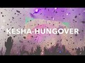 Kesha - Hungover (lyrics)