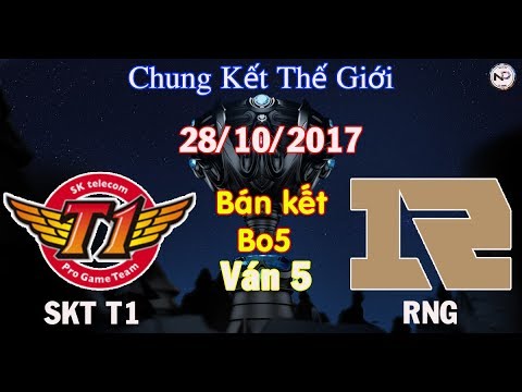 [28 10 2017] RNG vs SKT Ván 5 Bán kết CKTG 2017 - Nghiệp Dư LMHT