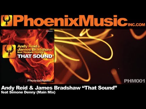 Andy Reid & James Bradshaw feat Simone Denny - That Sound (Main Mix) [Phoenix Music]