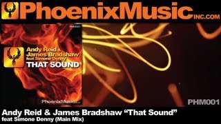 Andy Reid & James Bradshaw feat Simone Denny - That Sound (Main Mix) [Phoenix Music]