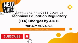 Technical Education Regulatory Charges for setting up a new Technical Institution by AICTE 2024-25