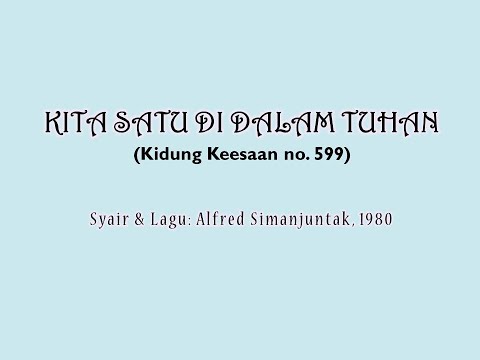 Kita Satu di Dalam Tuhan (bait 1&3, KK 599)