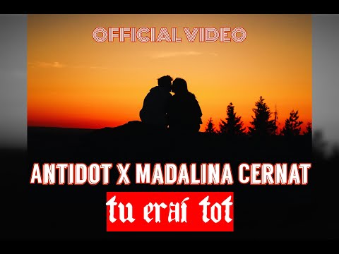 ANTIDOT ❌ MADALINA CERNAT - Tu Erai Tot 💔 | Official Video