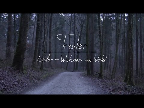 Trailer: Isidor – Wohnen im Wald