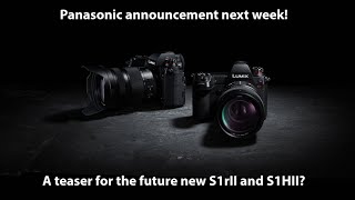 Panasonic announcement next week and OM Digital is cooking "something" ;)