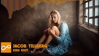 Jacob Tillberg - Kids Riot | [Infinite Music]