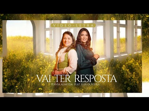 Flávia Domingues e Eliã Oliveira | Vai Ter Resposta ( VÍDEO-LETRA)