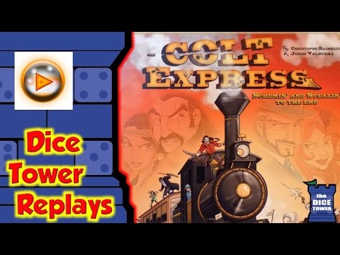 Dice Tower Replay: Colt Express