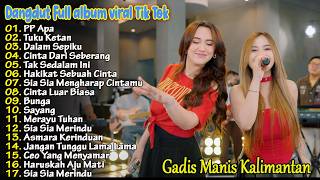Download lagu GADIS MANIS KALIMANTAN, TUKU KETAN - FULL ALBUM DANGDUT KOPLO AJENG FEBRIA KOMPILASI ASIK mp3