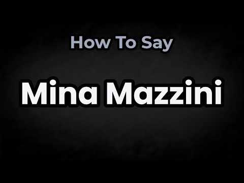 How To Pronounce Mina Mazzini? (CORRECTLY) Meaning & Pronunciation