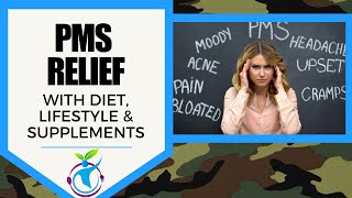 PMS RELIEF - with Diet, Lifestyle & Supplements
