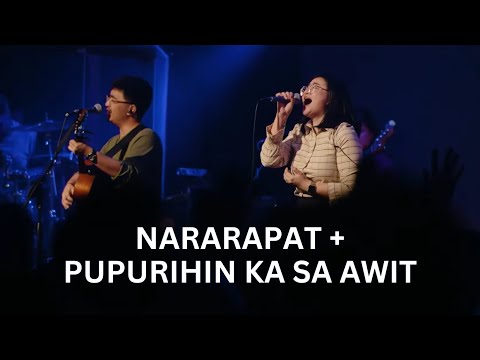 Nararapat + Pupurihin Ka Sa Awit | Live Worship