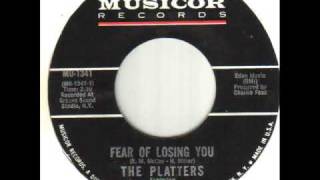 The Platters Fear Of Losing You