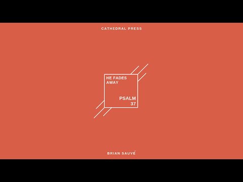 Fret Not Thyself At Evil Men (Psalm 37:1–11) [Lyric Video]