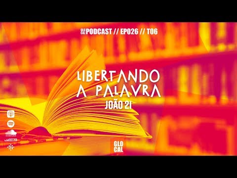 Restauração de Pedro - João 21 | Podcast GLOCAL E26T06