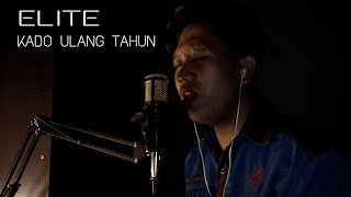 Download lagu ELITE - KADO ULANG TAHUN (cover by Valentino Pangemanan) mp3