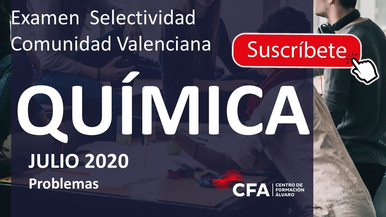 🚀QUÍMICA selectividad PAU Julio 2020 ▶️Comunidad Valenciana ✔️PROBLEMAS