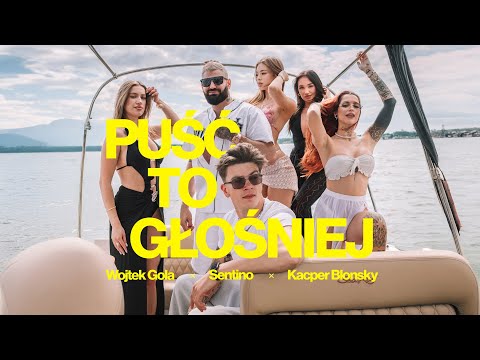 WOJTEK GOLA, SENTINO, KACPER BLONSKY - PUŚĆ TO GŁOŚNIEJ