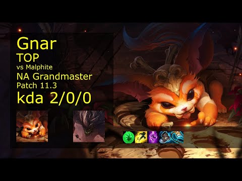Gnar vs Malphite Top - NA Grandmaster 2/0/0 Patch 11.3 Gameplay