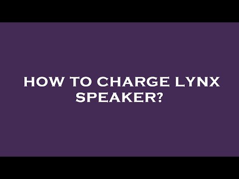 How to charge lynx speaker?