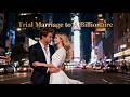 FULL Trial Marriage To A Billionaire A Contract Marriage Shattered By A Secret Pregnancy Drama
