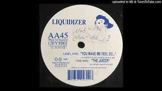 Liquidizer - You Make Me Feel So.....(Vocal Mix)