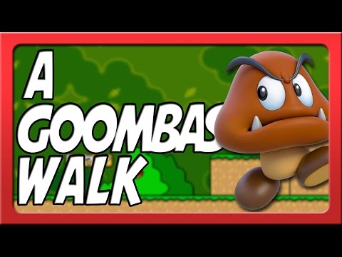 A Goomba's Walk - A Sadists Dream