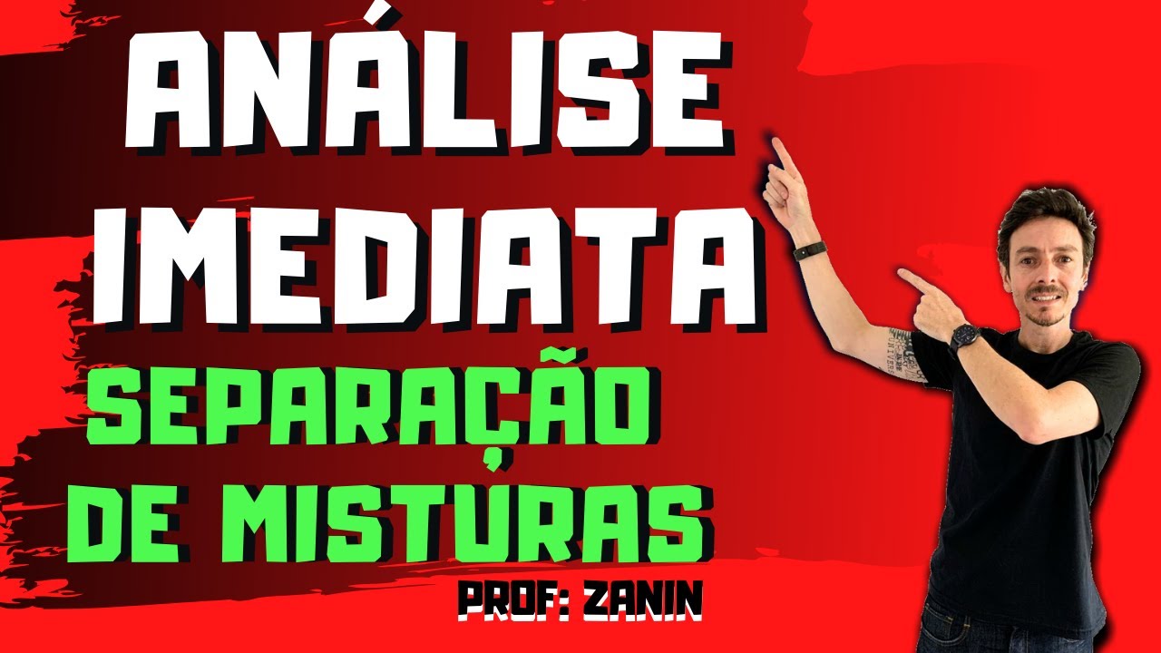 ANÁLISE IMEDIATA - SEPARAÇÃO DE MISTURAS