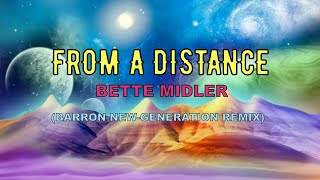 Bette Midler - From a Distance (Barron New-Generation Remix)