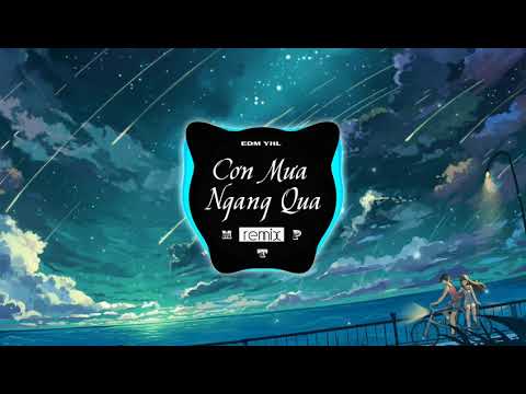 Cơn Mưa Ngang Qua (Remix ) - Sơn Tùng MTP || EDM YHL