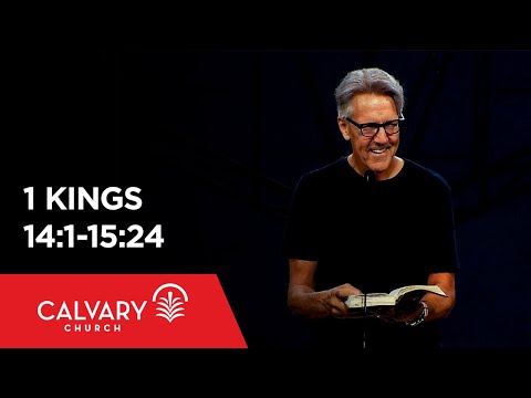 1 Kings 14:1-15:24 - Skip Heitzig