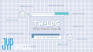 [影音] TW-LOG @4th WORLD TOUR 'Ⅲ' Teaser