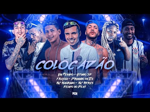 VINI PESADO, VITINHO SG, FRAJOLA, BRUNINHO DA ZN, GELADO NO BEAT,MC MYRES E MC MAGRINHO - COLOCADÃO