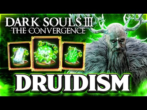The Power of DRUIDISM makes me UNSTOPPABLE in Dark Souls 3 Convergence mod!