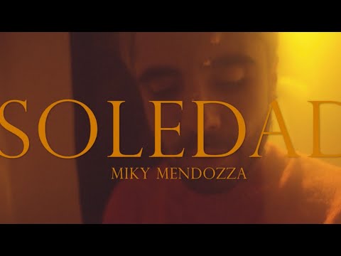 Miky Mendozza - Soledad (Video oficial)