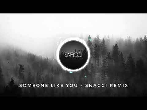 SOMEONE LIKE YOU - SNACCI REMIX