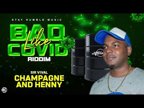Sir Vival - Champagne & Henny {Soca 2022} Bad Like Covid Riddim