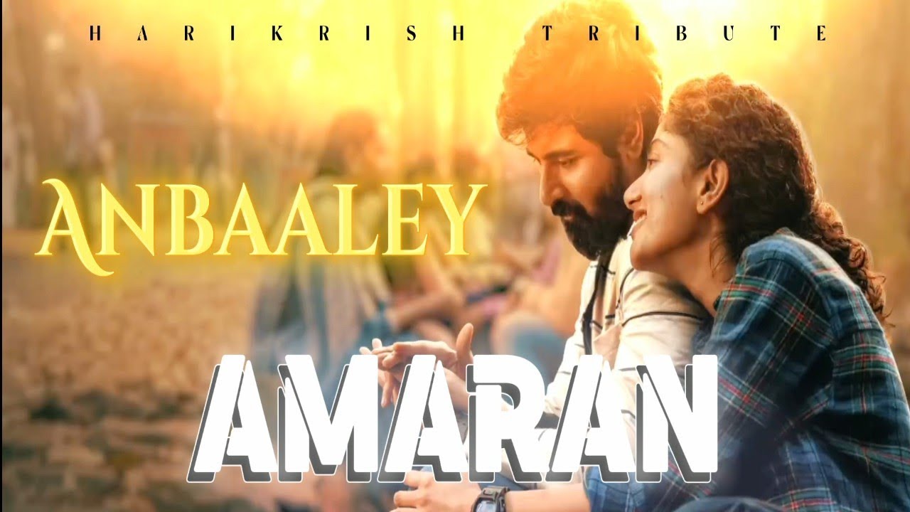 Anbaaley Song Lyrics | Amaran (2024) | Harikrish