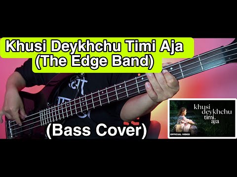 The Edge Band - Khusi Deykhchu Timi Aja Bass Cover | Joel Kyapchhaki Magar
