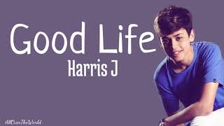 Download lagu Harris J - Good Life(Lyircs) mp3 Download lagu Harris J - Good Life(Lyircs) mp3