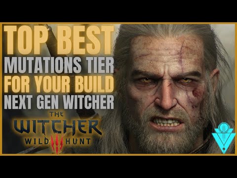 The Witcher 3 Top Mutations Tier! Best Mutations For Your Build!
